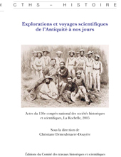 ÉPUISÉ - Explorations et voyages scientifiques de l'Antiquité à nos jours, (actes 130e congrès national des sociétés historiques et scientifiques, La Rochelle, 2005), 2008, 622 p.