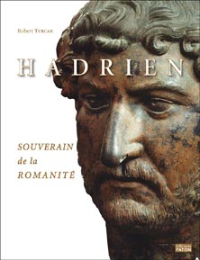 Hadrien, souverain de la Romanité, 2008, 220 p., 150 ill. Nouveau prix : 49 € au lieu de 110 €.