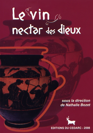 Le vin, nectar des dieux, (cat. expo. Musée du Malgré-Tout, Treignes, sept. 2008-mars 2009), 2008, 128 p.