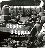 Objets d'Egypte. Des rives du Nil au bords de Seine, 2009, 212 p.