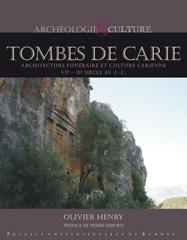 Tombes de Carie. Architecture funéraire et culture carienne, VIe-IIe siècle avant J.-C., 2009, 288 p.