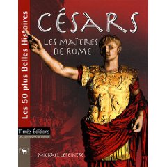 Césars. Les maîtres de Rome, 2009, 144 p.