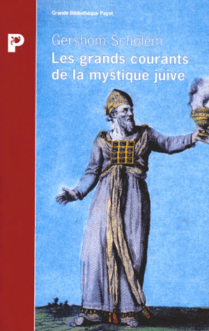 Les grands courants de la mystique juive, 2002, 432 p.