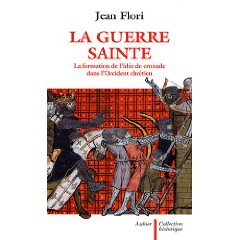 La guerre sainte. La formation de l'idée de croisade dans l'Occident chrétien, 2009, 406 p.