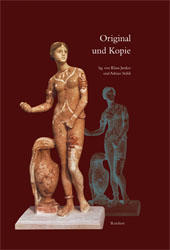 Original und Kopie. Formen und Konzepte der Nachahmung in der antiken Kunst, 2008, 348 p., 142 ill. n.b.