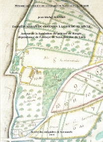 Dans les marais du Cotentin à la fin du XIe siècle. Autour de la fondation du prieuré de de Baupte, dépendance de l'abbaye de Saint-Étienne de Caen, (Mémoires de la S.A.N. T. 43), 2009, 134 p.