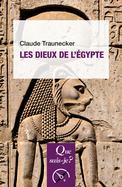 Les dieux de l'Egypte, (Que sais-je ?), 2019, 128 p.