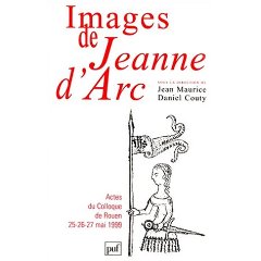 Images de Jeanne d'Arc, (actes coll. Rouen, mai 1999), 2000, 288 p.