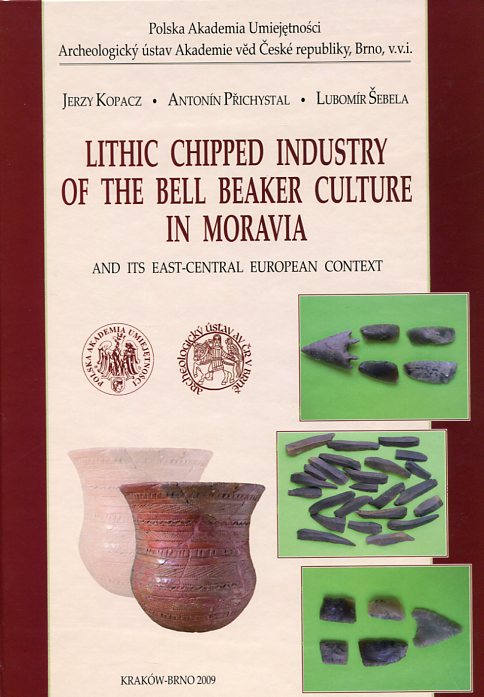 Lithic chipped industry of the Bell beaker culture in Moravia and its East-central European context, 2009, 365 p.