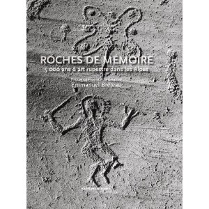 Roches de mémoire. 5 000 ans d'art rupestre dans les Alpes, 2010, 288 p.