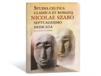 Studia Celtica classica et romana Nicolae Szabó septuagesimo dedicata, 2010, 280 p.