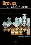 ÉPUISÉ - Brèves d'archéologie, 2010, 156 p.