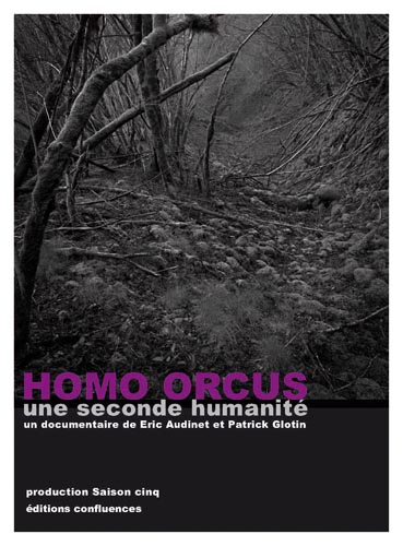 Homo orcus, une seconde humanité, 2011. DVD