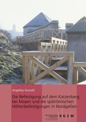 Die Befestigung auf dem Katzenberg bei Mayen und die spätrömischen Höhenbefestigungen in Nordgallien, 2011, 442 p., 234 ill.