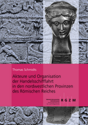 Akteure und Organisation der Handelsschifffahrt in den nordwestlichen Provinzen des Römischen Reiches, 2012, 176 p.