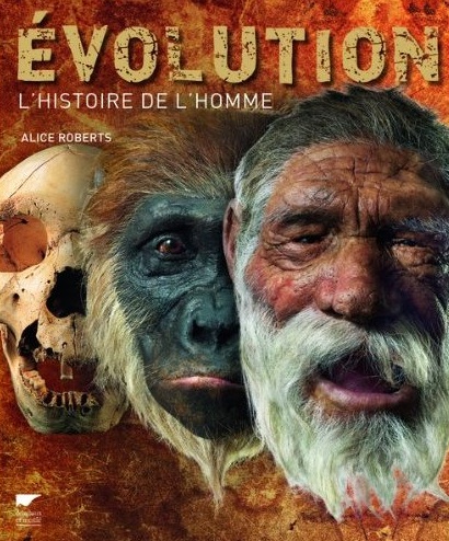 Evolution. Histoire de l'Homme, 2012, 256 p.