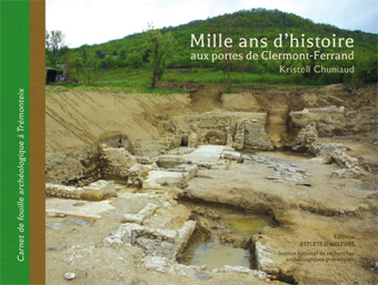 Mille ans d'histoire aux portes de Clermont-Ferrand. Carnet de fouilles archéologique à Trémonteix, 2012, 64 p.