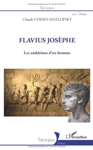 Flavius Josèphe. Les ambitions d'un homme, 2013, 152 p.