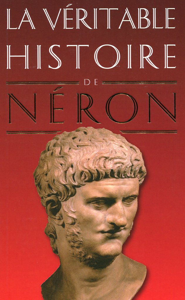 La Véritable Histoire de Néron, 2013, 242 p.