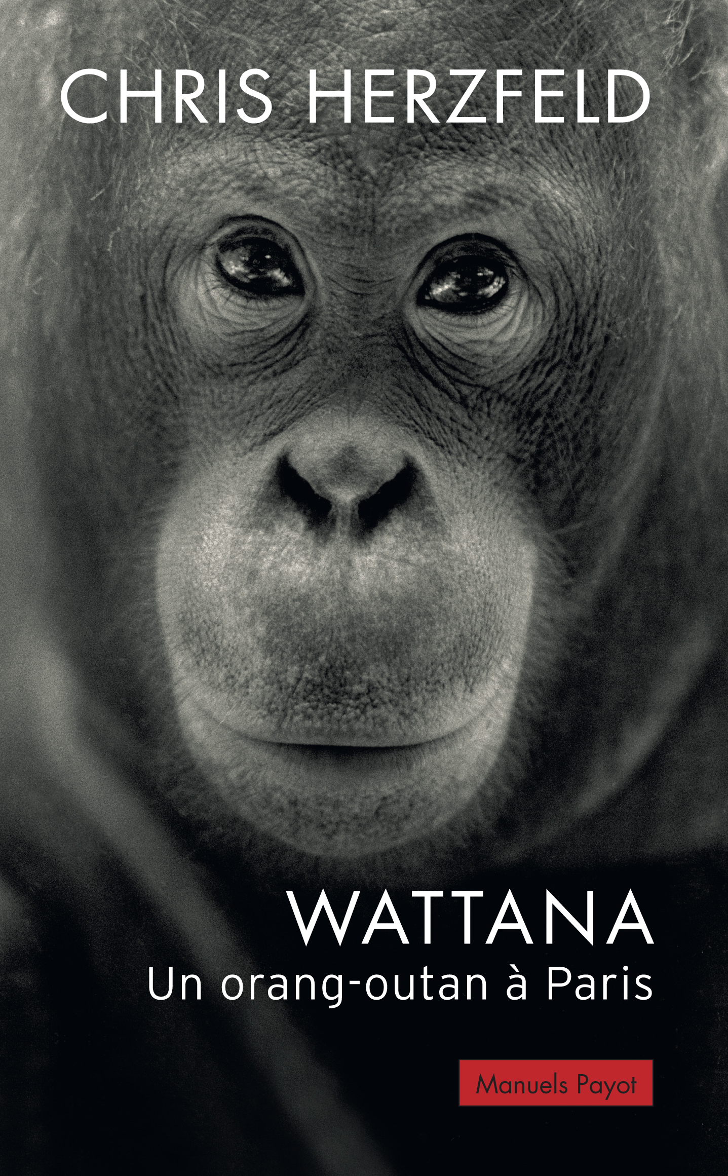 Wattana, un orang-outan à Paris, 2012, 285 p.