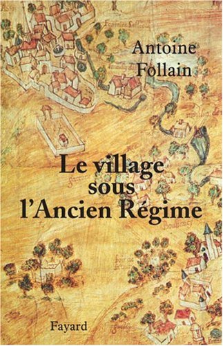 Le village sous l'Ancien Régime, 2008, 609 p.