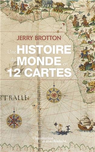 Une histoire du monde en 12 cartes, 2013, 543 p.