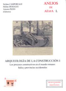 ÉPUISÉ - Arqueologia de la construcción I. Los procesos constructivos en el mundo romano : Italia y provincias occidentales, 2008, 352 p.