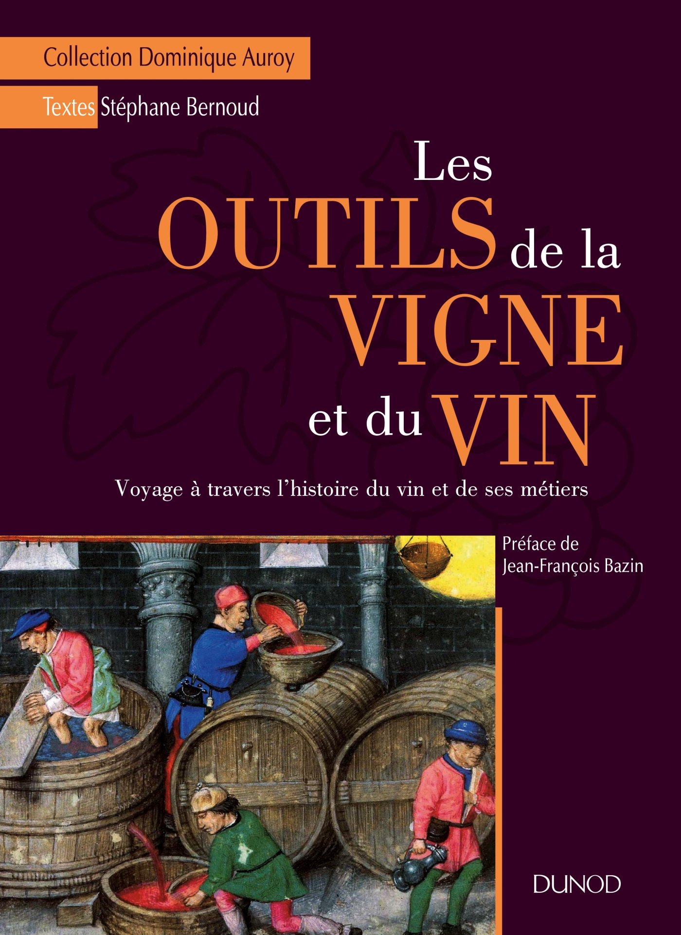 ÉPUISÉ - Les outils de la vigne et du vin. Voyage à travers l'histoire du vin et de ses métiers, 2015, 252 p.