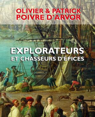 Explorateurs et chasseurs d'épices, 2014, 240 p.