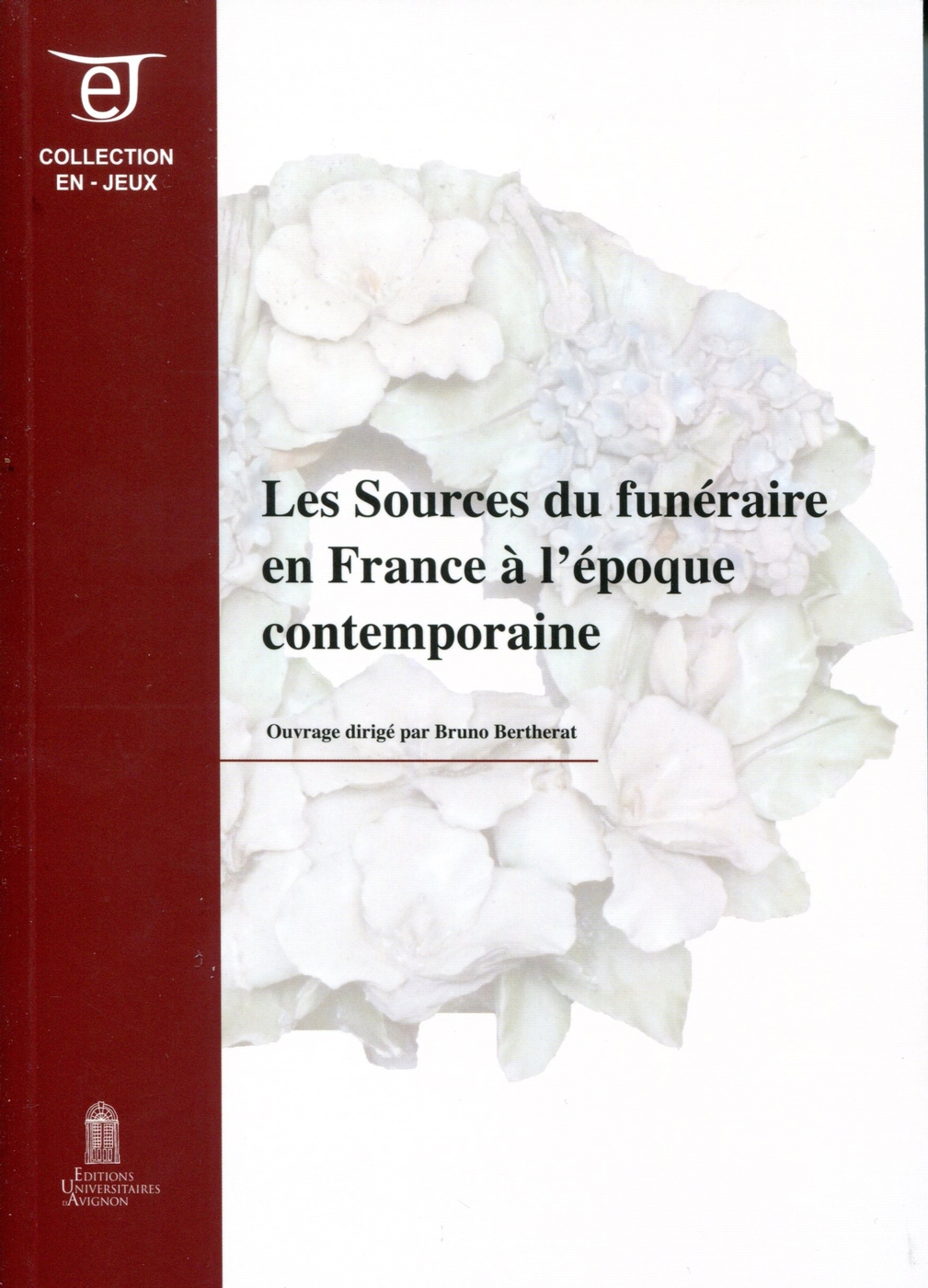 Les sources du funéraire en France à l'époque contemporaine, 2015, 128 p.