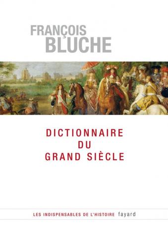 Dictionnaire du Grand Siècle, 2005, 1656 p.