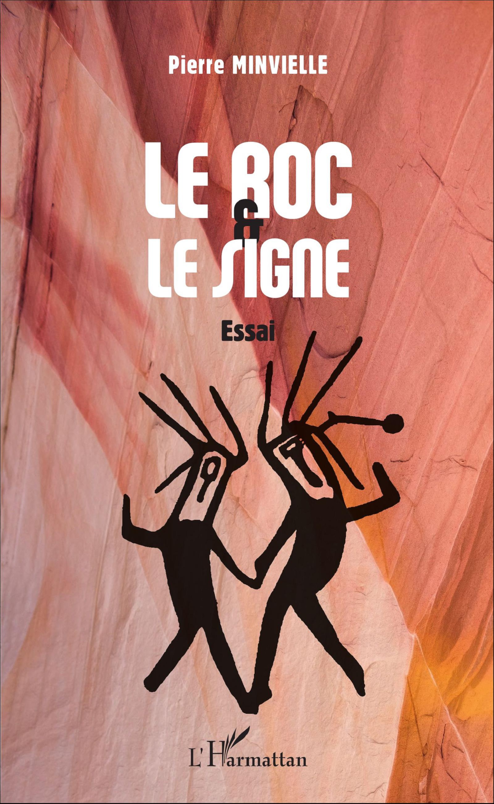 Le roc & le signe. Essai, 2016, 126 p.