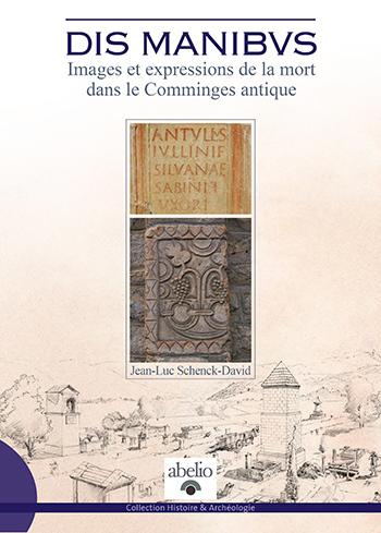 Dis Manibus. Images et expressions de la mort dans le Comminges antique, 2016, 197 p.