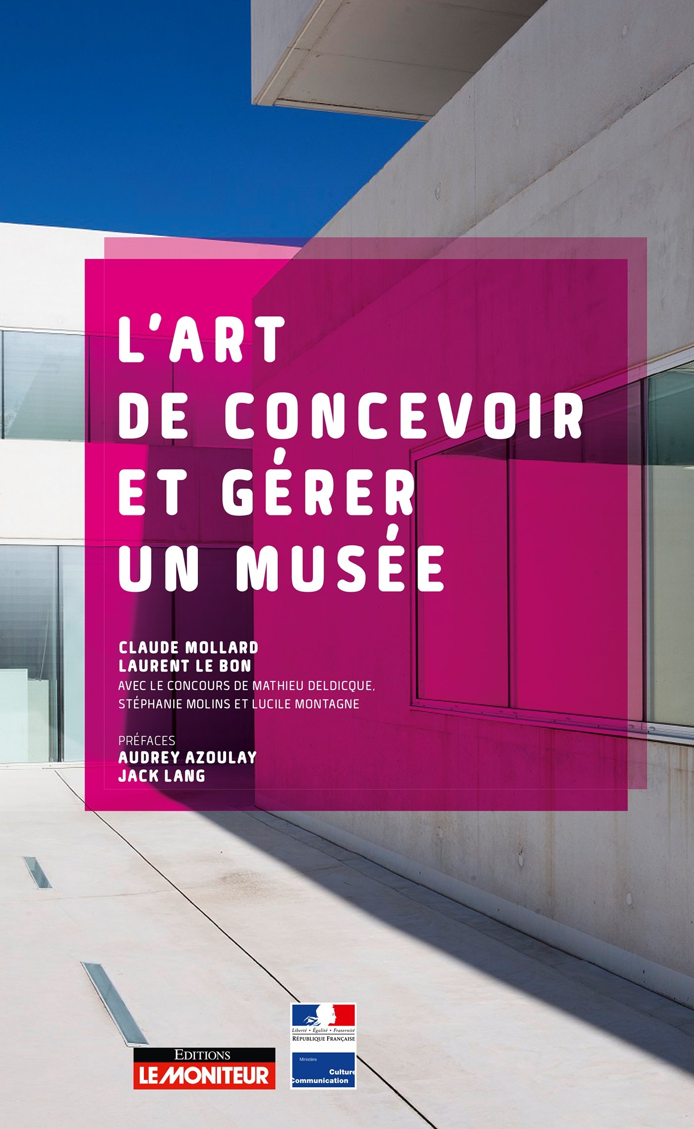 L'art de concevoir et gérer un musée, 2016, 304 p.