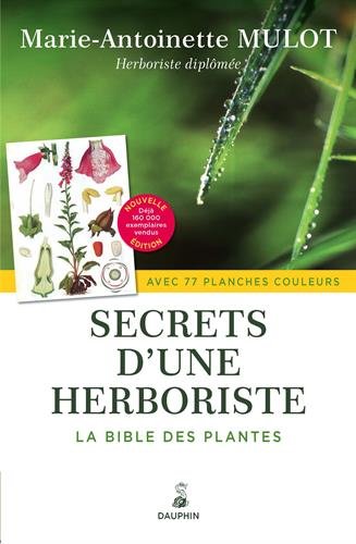 Secrets d'une herboriste : La bible des plantes, 2015, 665 p. 