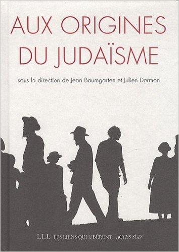 Aux origines du judaïsme, 2012, 528 p.