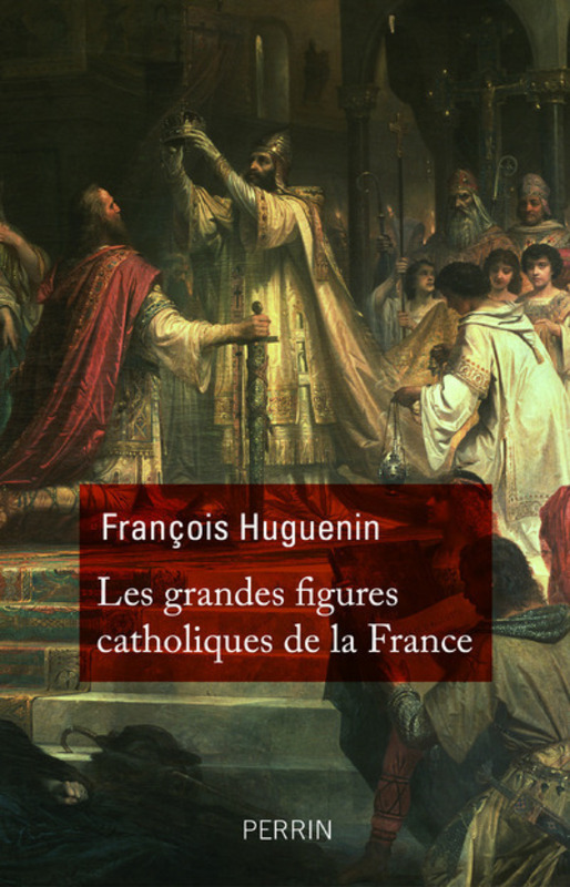 Les grandes figures catholiques de France, 2016, 400 p.