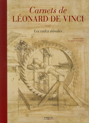 ÉPUISÉ - Carnets de Léonard de Vinci, les codex dévoilés, 2011, 128 p.