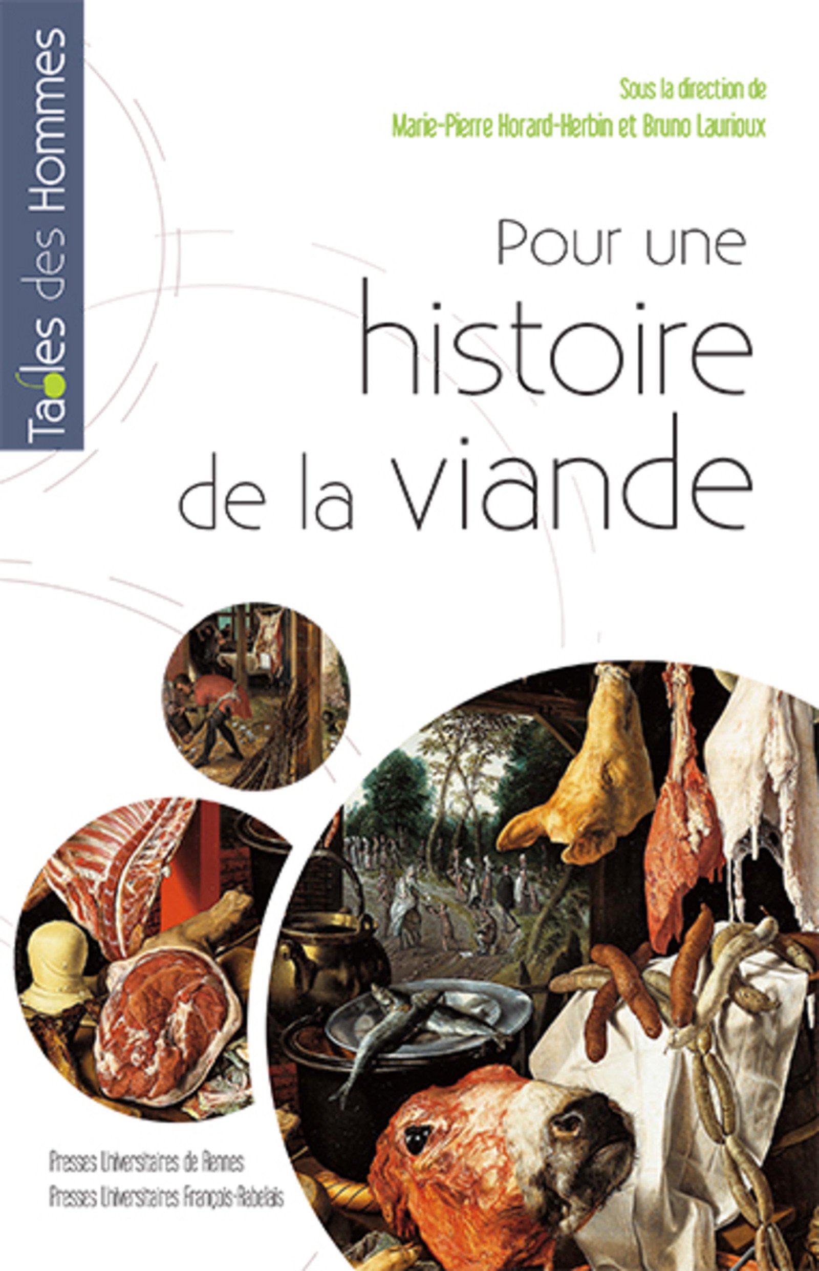 Pour une histoire de la viande. Fabrique et représentations de l'Antiquité à nos jours, 2017, 446 p.