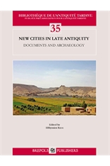 New Cities in Late Antiquity. Documents and Archaeology, 2017, 297 p., 170 ill. n.b.