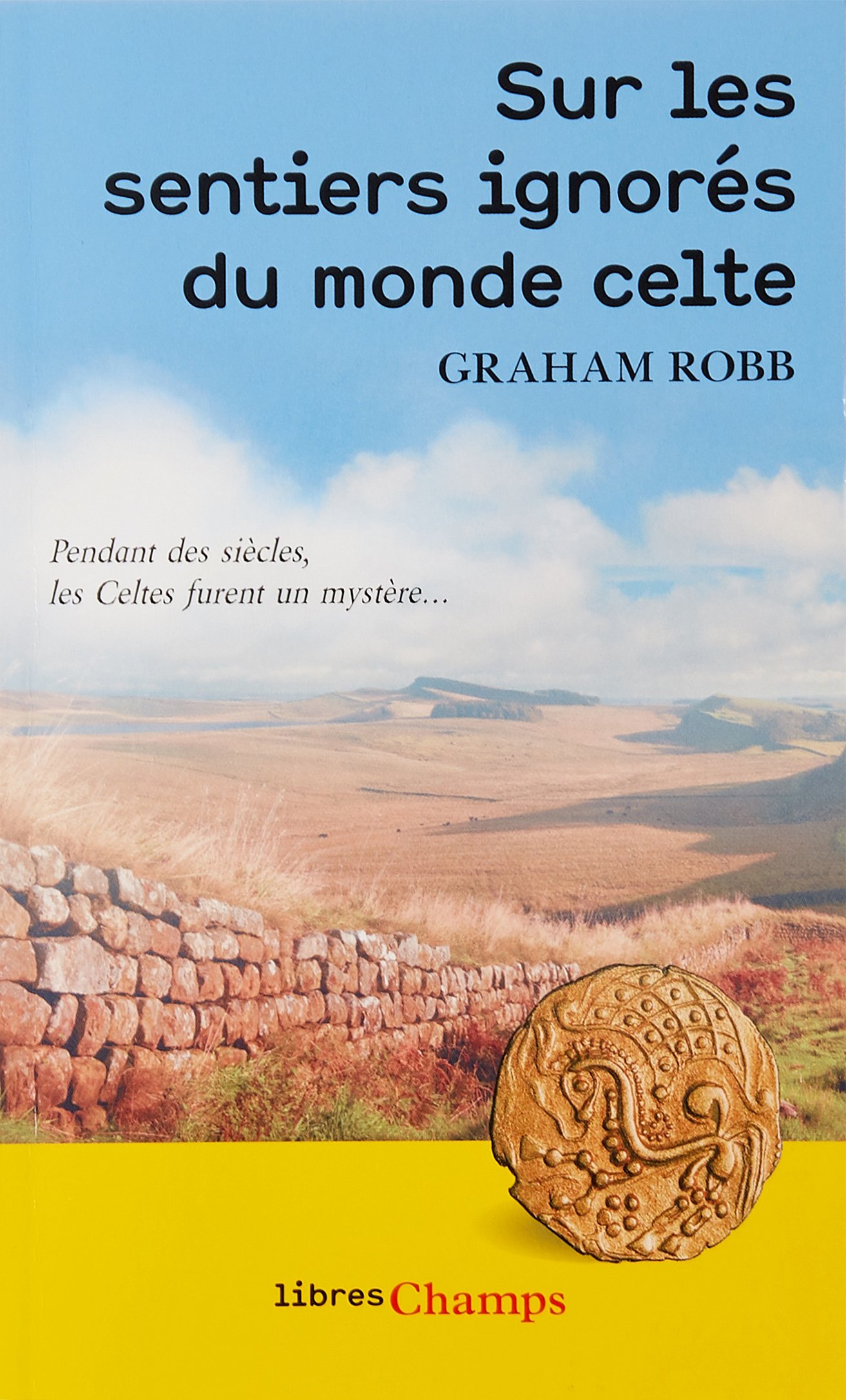 Sur les sentiers ignorés du monde celte, 2018, 464 p. Poche