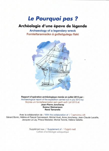 Le Pourquoi pas ? Archéologie d'une épave de légende, (Supplément à Cahiers d'archéologie subaquatique), 2020, 130 p.