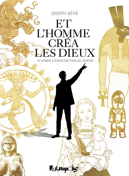 Et l'homme créa les dieux, d'après l'œuvre de Pascal Boyer, 2021, 368 p. Bande dessinée