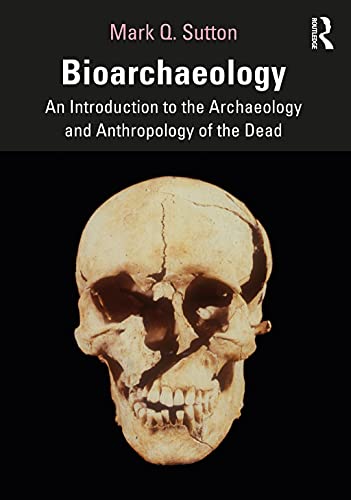 Bioarchaeology. An Introduction to the Archaeology and Anthropology of the Dead, 2020, 310 p.