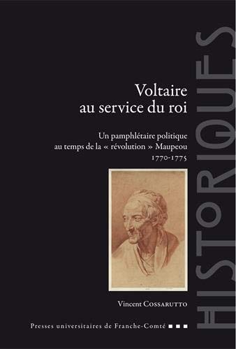 Voltaire au service du roi. Un pamphlétaire politique au temps de la 