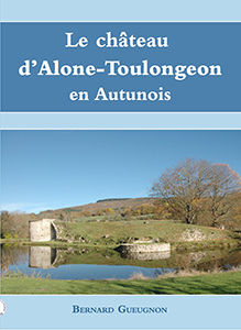 Le château d'Alone-Toulongeon en Autunois, 2021, 66 p., 46 ill.