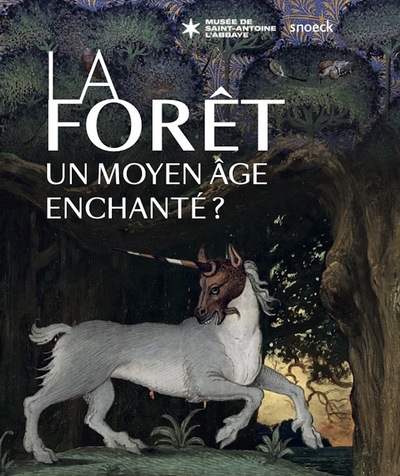 La forêt, un Moyen Âge enchanté ?, (cat. expo. musée de Saint-Antoine-l'Abbaye, juil-nov. 2021), 2021, 144 p.