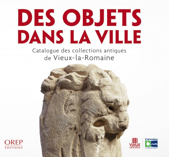 Des objets dans la ville. Catalogue des collections antiques de Vieux-la-Romaine, 2021, 96 p.