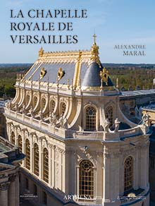 La chapelle royale de Versailles, 2021, 424 p., plus de 1000 ill.