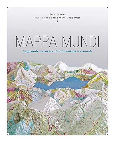 ÉPUISÉ - Mappa Mundi. La grande aventure de l'invention du monde, 2021, 223 p.